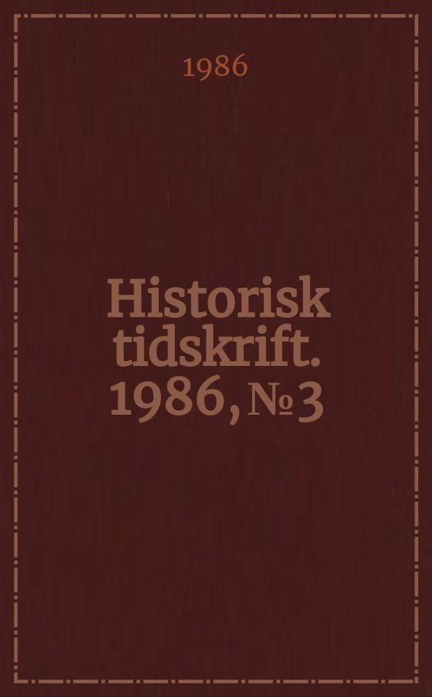 Historisk tidskrift. 1986, №3