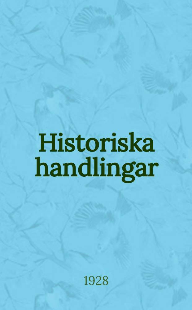 Historiska handlingar : Till trycket befordrade af k Samfundet för utg. af handskrifter rörande skandinaviens historia. Del28, №1 : E.H. Weismantells dagbog 1709-1714