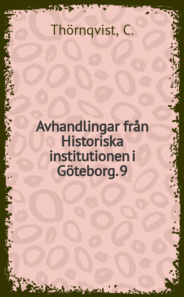 Avhandlingar från Historiska institutionen i Göteborg. 9 : Arbetarna lämnar fabriken