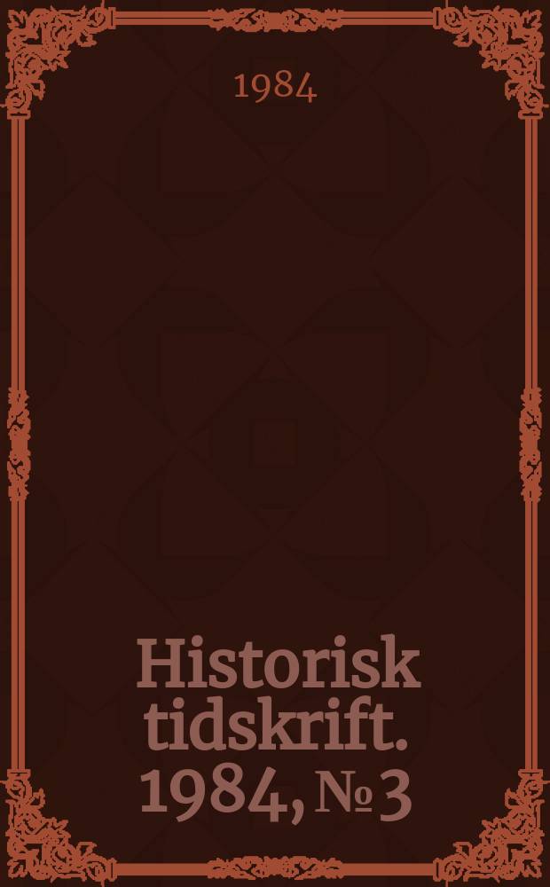 Historisk tidskrift. 1984, №3