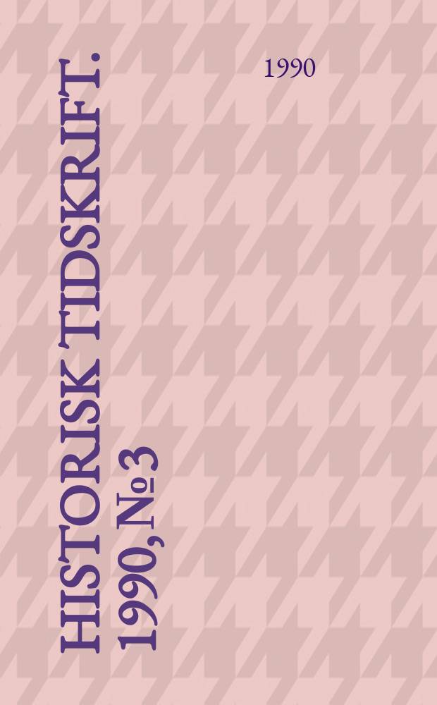 Historisk tidskrift. 1990, №3