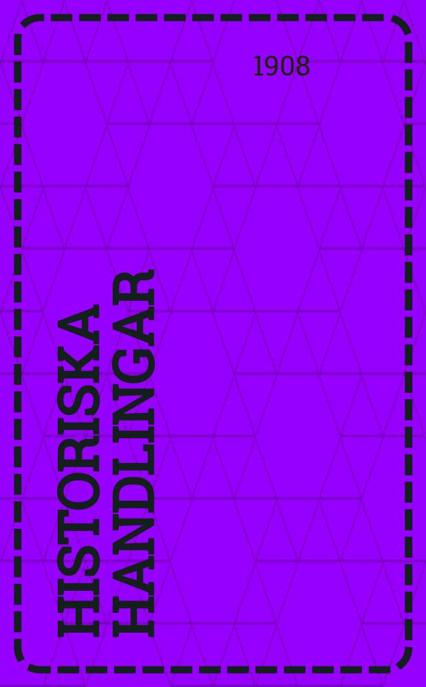 Historiska handlingar : Till trycket befordrade af k Samfundet för utg. af handskrifter rörande skandinaviens historia. Del19, №2 : Handlingar angående konung August den starkes utrikespolitik före hans af sättning år 1704
