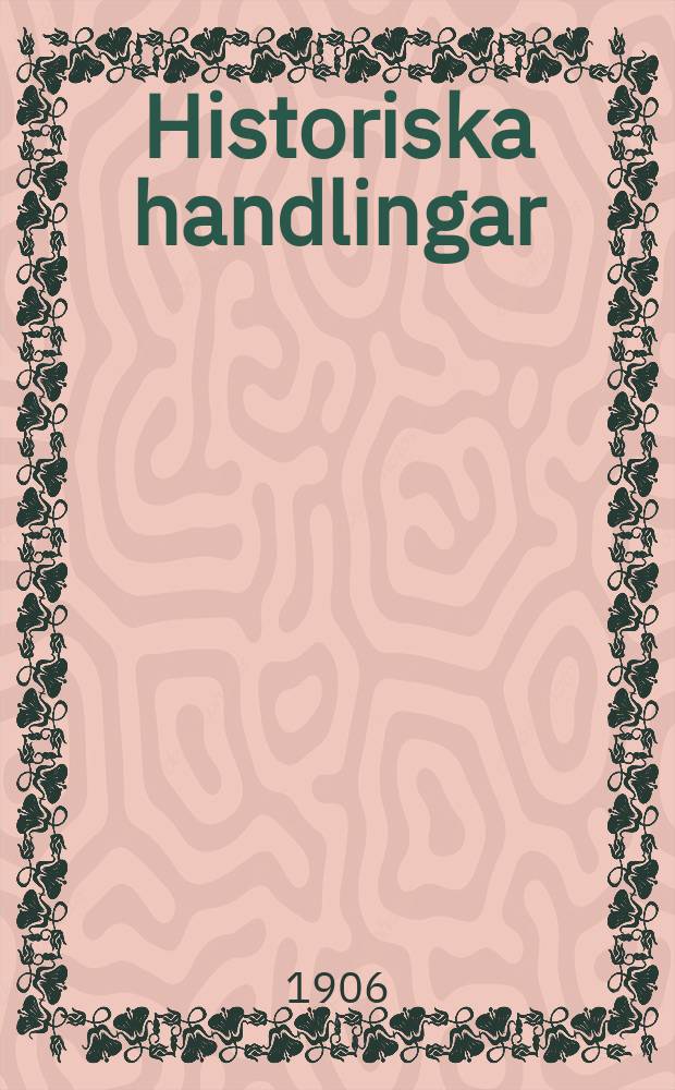 Historiska handlingar : Till trycket befordrade af k Samfundet för utg. af handskrifter rörande skandinaviens historia. D.21, №1 : Grefve Carl Pipers dagbok...
