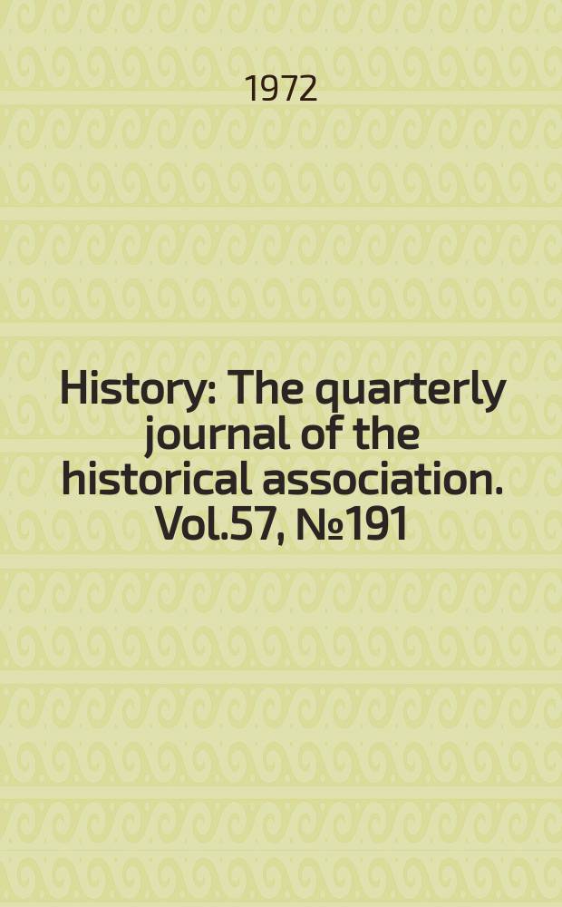 History : The quarterly journal of the historical association. Vol.57, №191