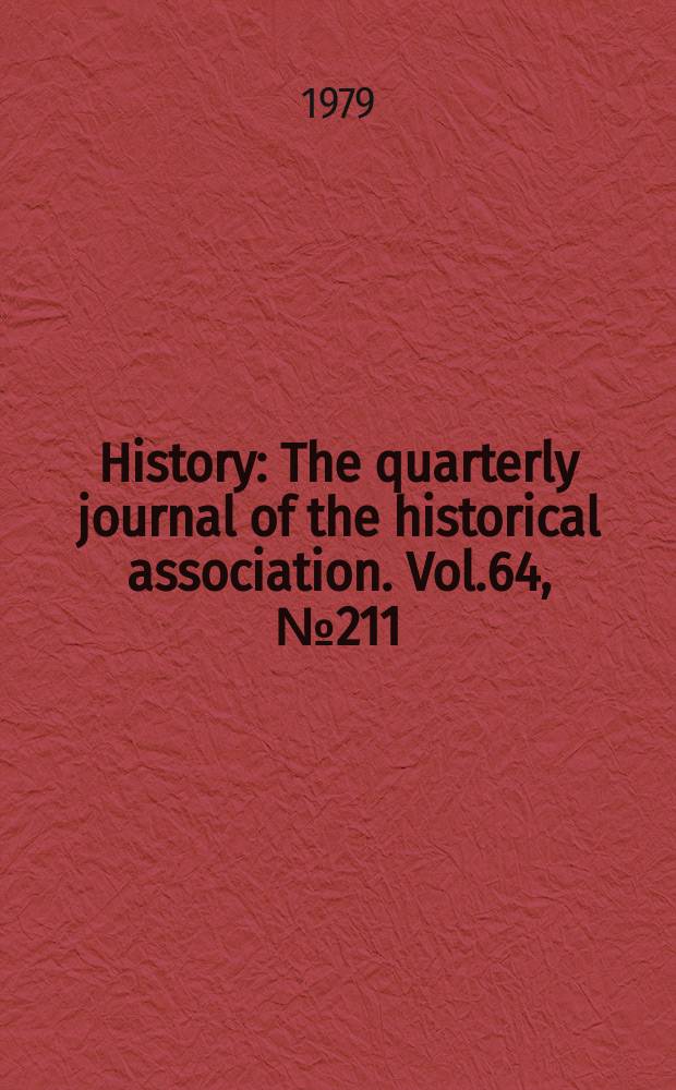 History : The quarterly journal of the historical association. Vol.64, №211