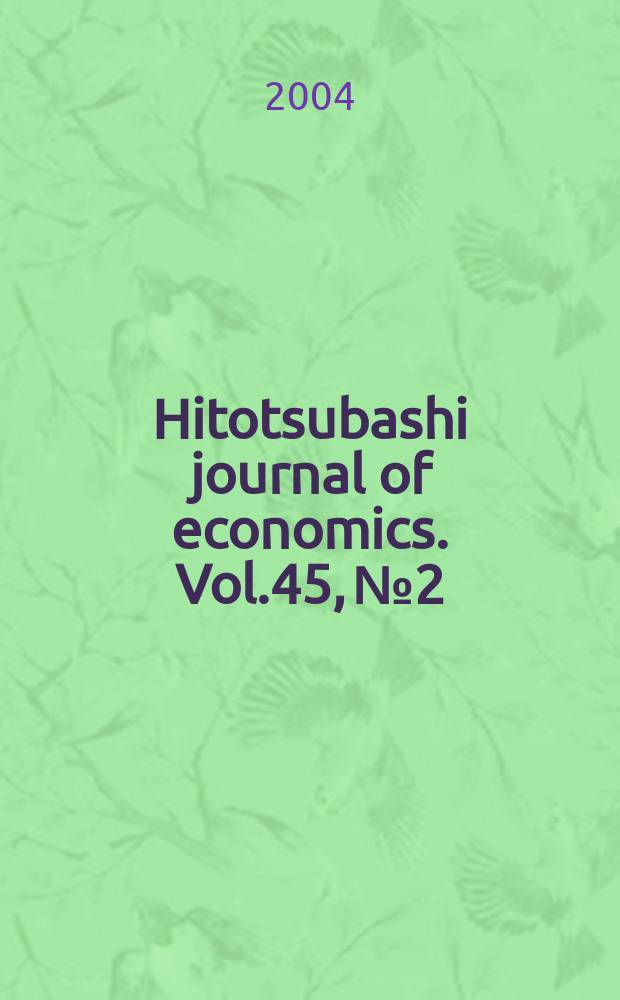 Hitotsubashi journal of economics. Vol.45, №2