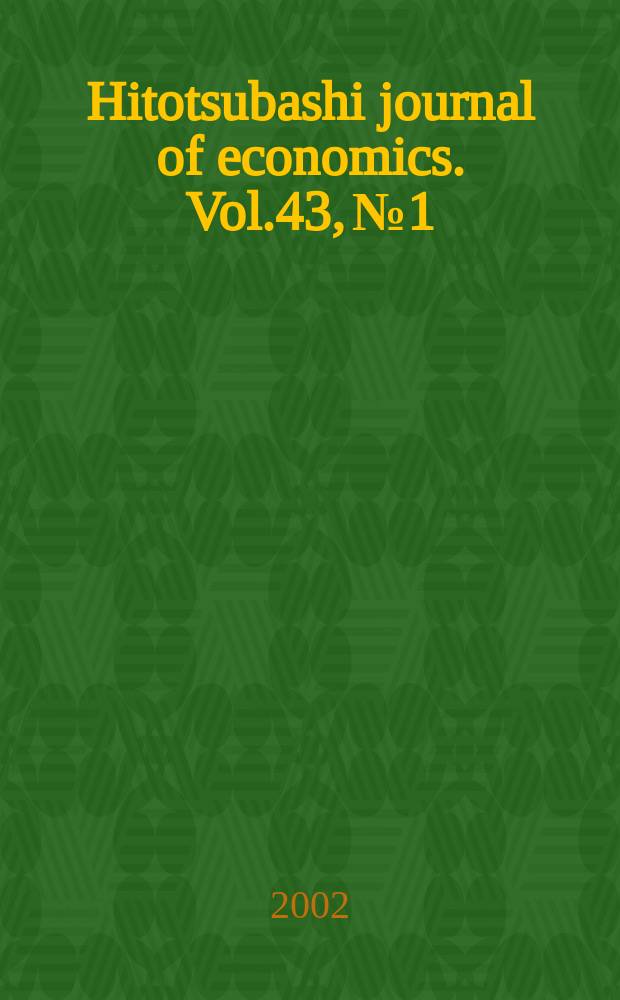 Hitotsubashi journal of economics. Vol.43, №1