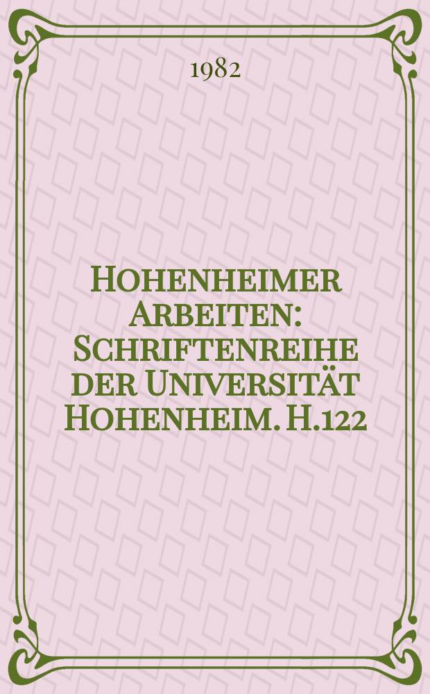 Hohenheimer Arbeiten : Schriftenreihe der Universität Hohenheim. H.122 : Aufgabensammlung zur Grundausbildung
