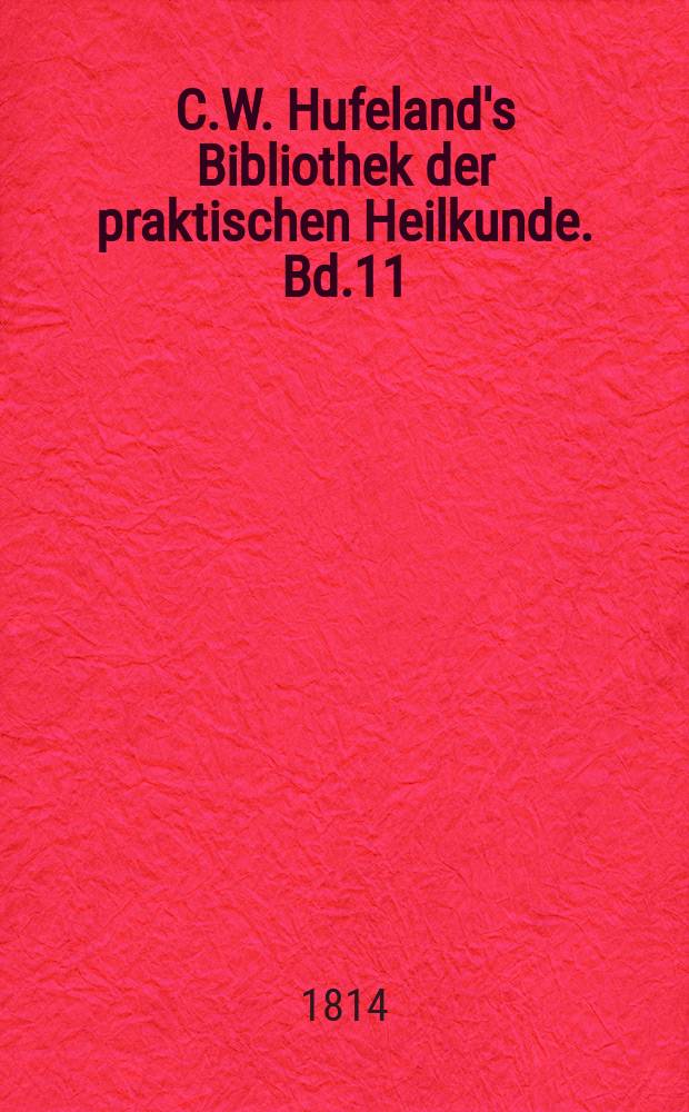 C.W. Hufeland's Bibliothek der praktischen Heilkunde. Bd.11(31), St.8