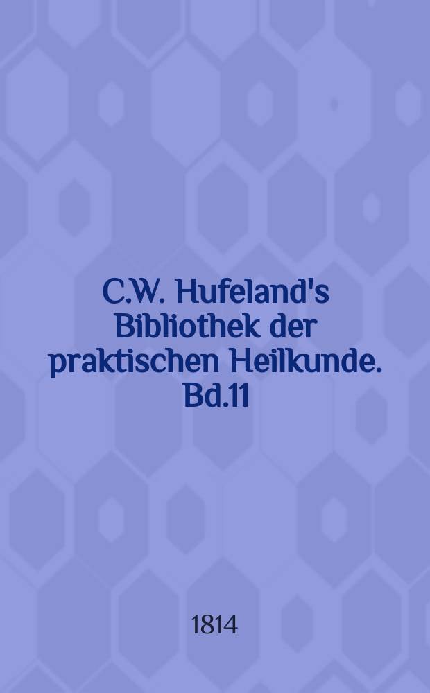 C.W. Hufeland's Bibliothek der praktischen Heilkunde. Bd.11(31), St.9