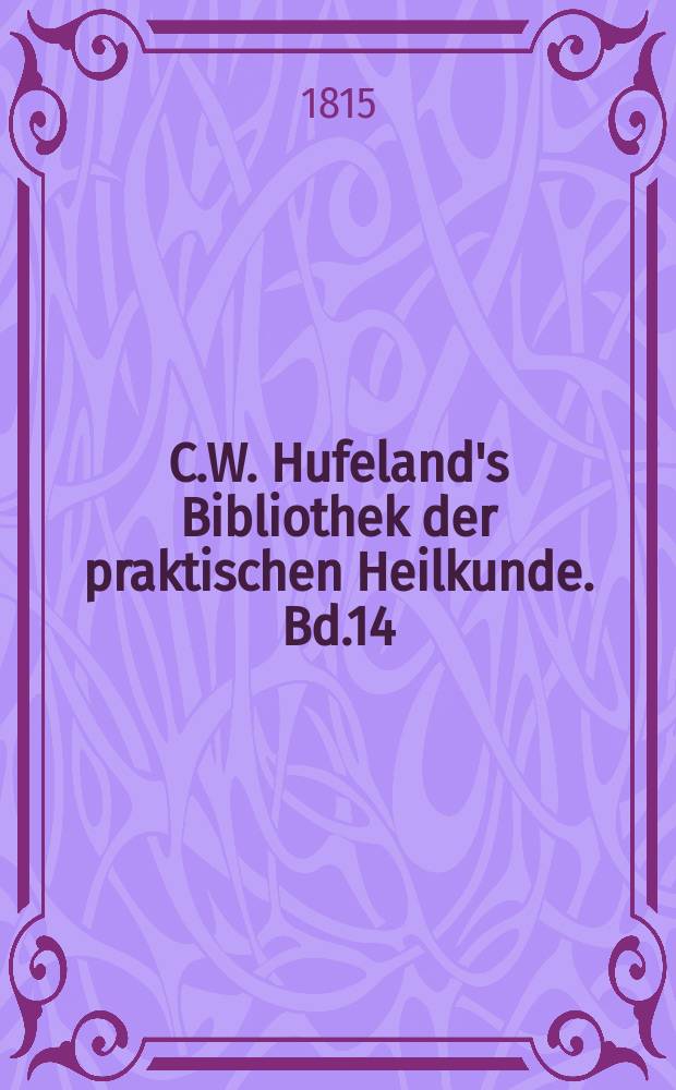 C.W. Hufeland's Bibliothek der praktischen Heilkunde. Bd.14(34), St.10