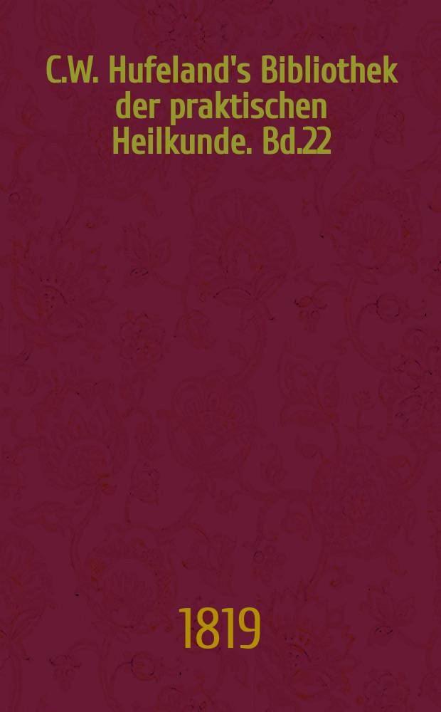 C.W. Hufeland's Bibliothek der praktischen Heilkunde. Bd.22(42), №3