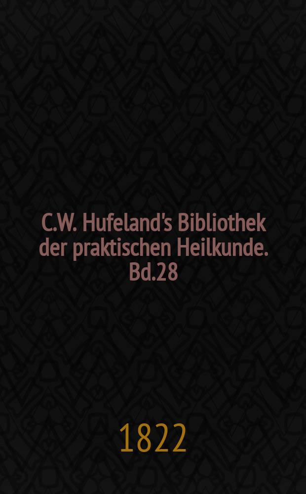 C.W. Hufeland's Bibliothek der praktischen Heilkunde. Bd.28(48), №2