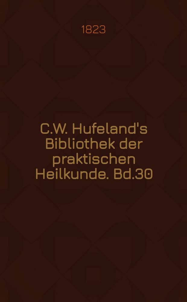 C.W. Hufeland's Bibliothek der praktischen Heilkunde. Bd.30(50), №2