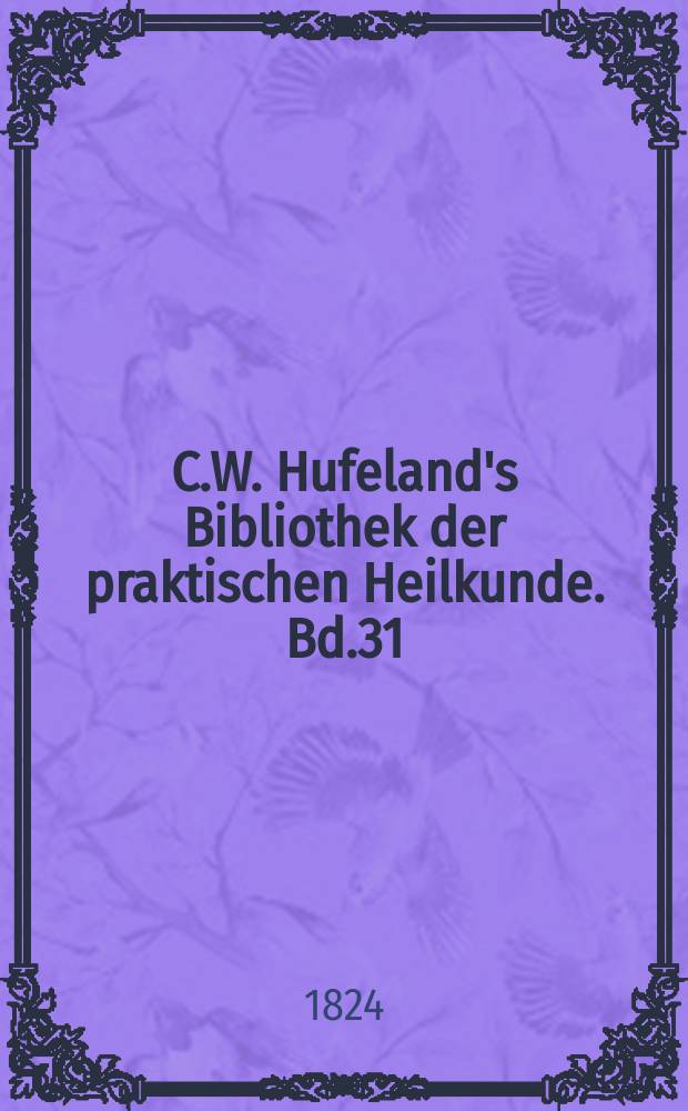 C.W. Hufeland's Bibliothek der praktischen Heilkunde. Bd.31(51), №5