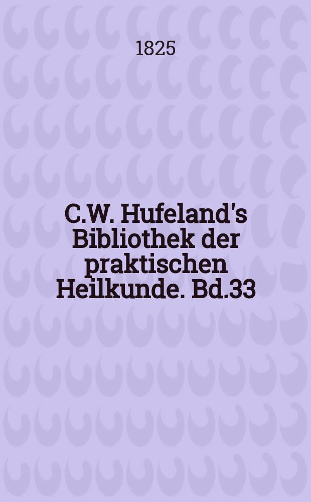 C.W. Hufeland's Bibliothek der praktischen Heilkunde. Bd.33(53), №1