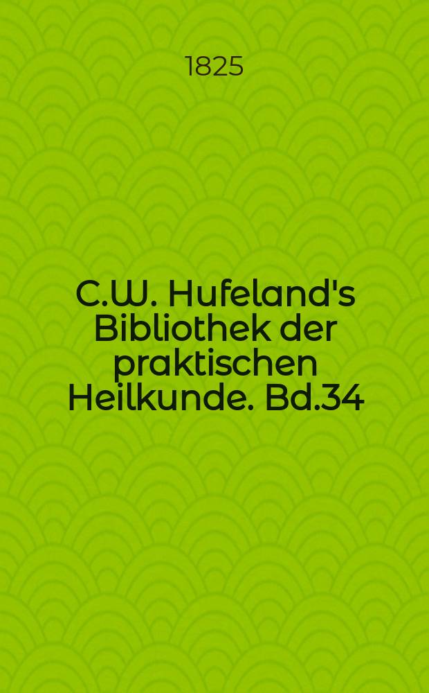 C.W. Hufeland's Bibliothek der praktischen Heilkunde. Bd.34(54), №4