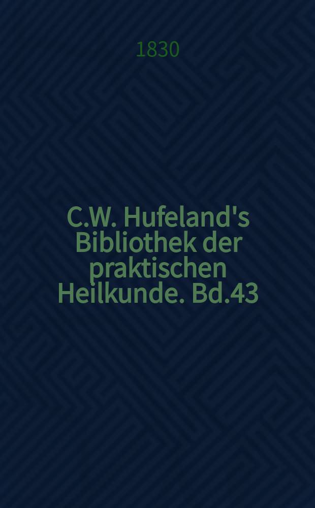 C.W. Hufeland's Bibliothek der praktischen Heilkunde. Bd.43(63), №2
