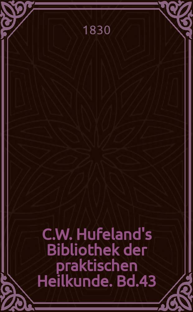 C.W. Hufeland's Bibliothek der praktischen Heilkunde. Bd.43(63), №5