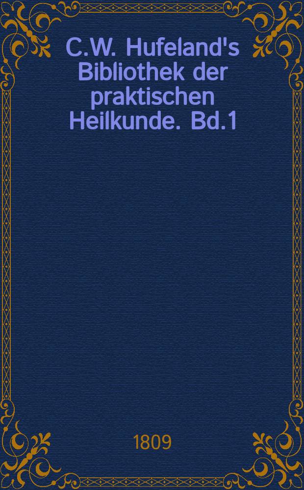 C.W. Hufeland's Bibliothek der praktischen Heilkunde. Bd.1(21), St.3