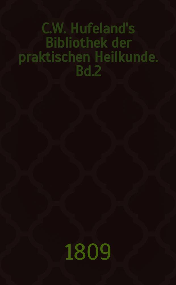 C.W. Hufeland's Bibliothek der praktischen Heilkunde. Bd.2(22), St.7
