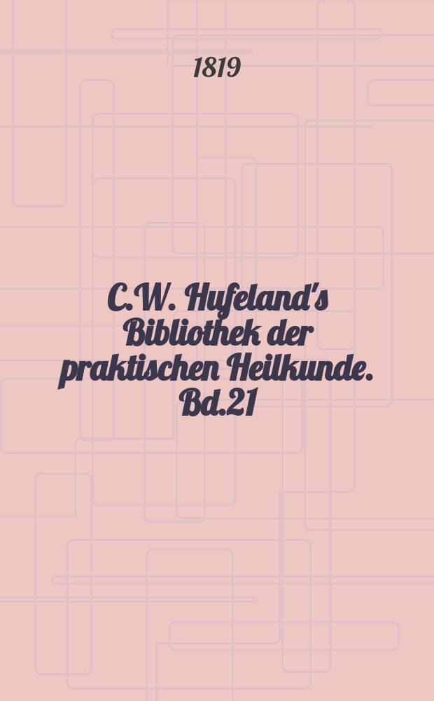 C.W. Hufeland's Bibliothek der praktischen Heilkunde. Bd.21(41), №5