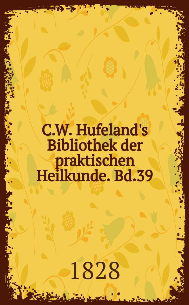 C.W. Hufeland's Bibliothek der praktischen Heilkunde. Bd.39(59), №2