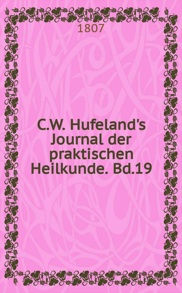 C.W. Hufeland's Journal der praktischen Heilkunde. Bd.19(26)