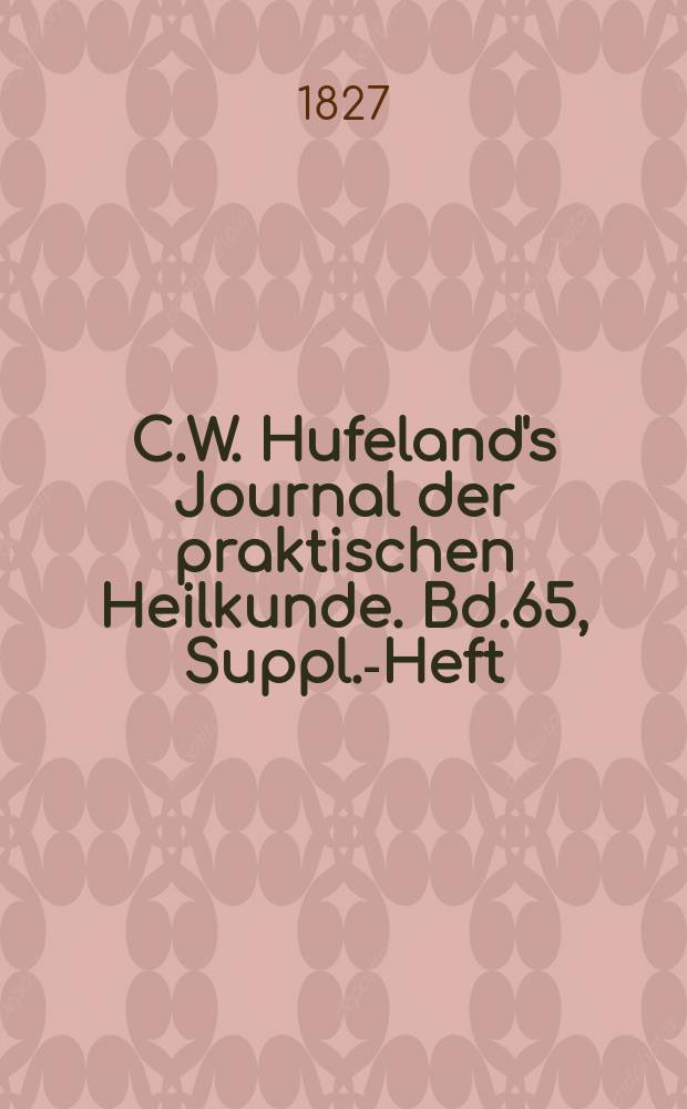 C.W. Hufeland's Journal der praktischen Heilkunde. Bd.65, Suppl.-Heft