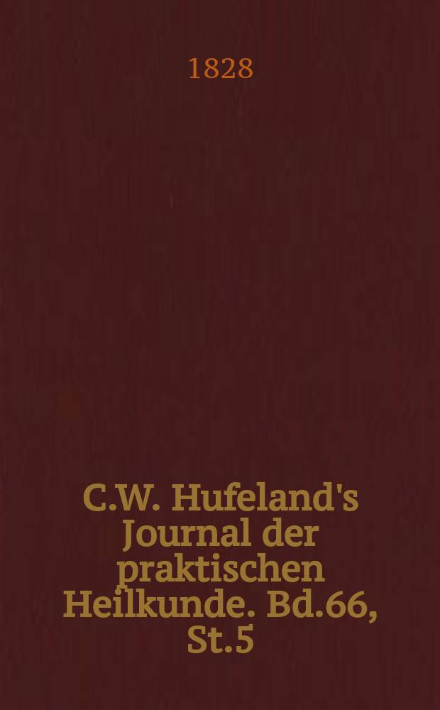 C.W. Hufeland's Journal der praktischen Heilkunde. Bd.66, St.5