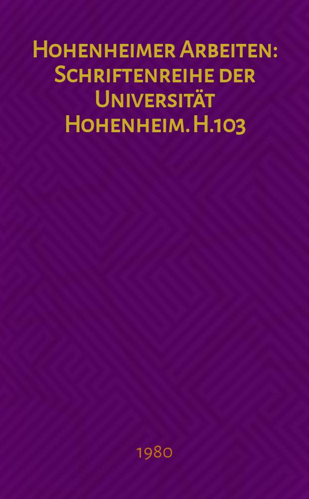 Hohenheimer Arbeiten : Schriftenreihe der Universität Hohenheim. H.103 : Informative Warenkennzeichnungen