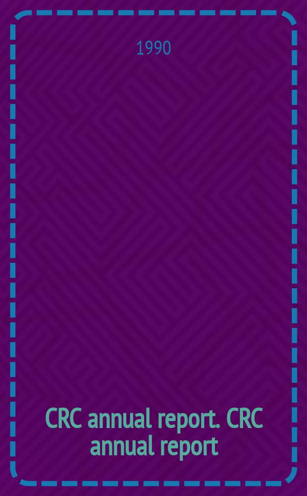 CRC annual report. CRC annual report