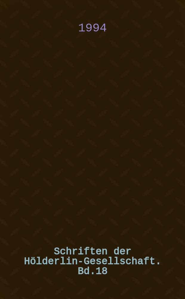 Schriften der Hölderlin-Gesellschaft. Bd.18 : Neue Wege zu Hölderlin