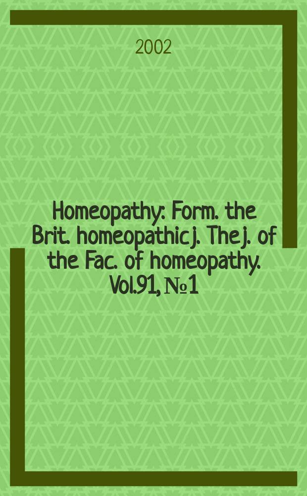 Homeopathy : Form. the Brit. homeopathic j. The j. of the Fac. of homeopathy. Vol.91, №1