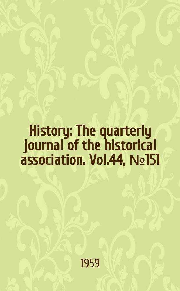 History : The quarterly journal of the historical association. Vol.44, №151