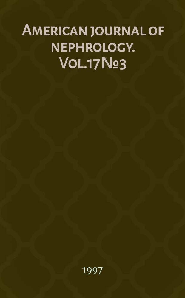 American journal of nephrology. Vol.17 №3/4 : ... 1st ... 1996