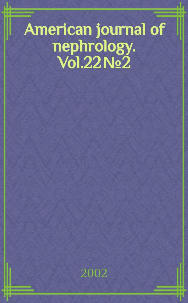 American journal of nephrology. Vol.22 №2/3 : ... 3d ... 2001