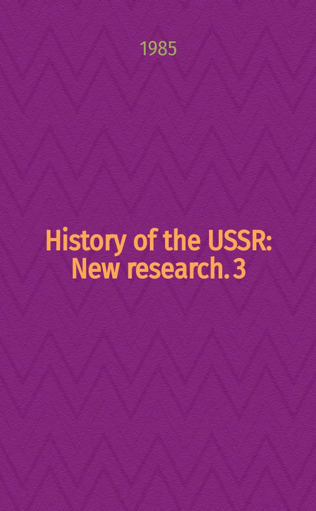 History of the USSR : New research. 3 : The Great patriotic war of the soviet people and...