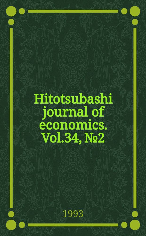 Hitotsubashi journal of economics. Vol.34, №2