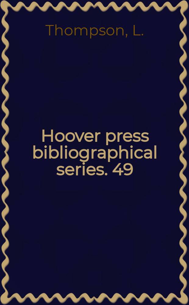 Hoover press bibliographical series. 49 : Southern African history...