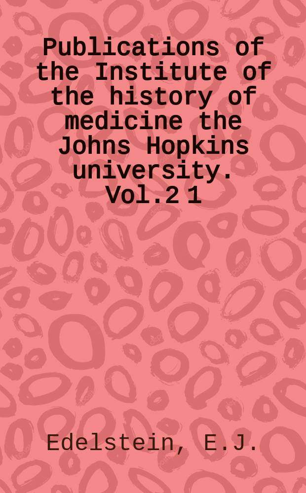 Publications of the Institute of the history of medicine the Johns Hopkins university. Vol.2[1] : Asdlepius