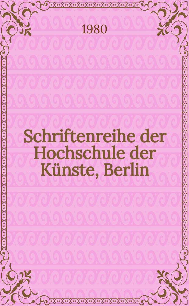 Schriftenreihe der Hochschule der Künste, Berlin