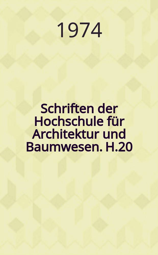 Schriften der Hochschule für Architektur und Baumwesen. H.20 : Über den Einfluß der Produktionsweise
