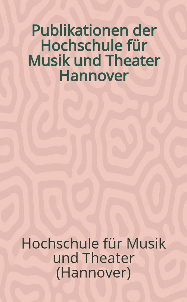 Publikationen der Hochschule für Musik und Theater Hannover