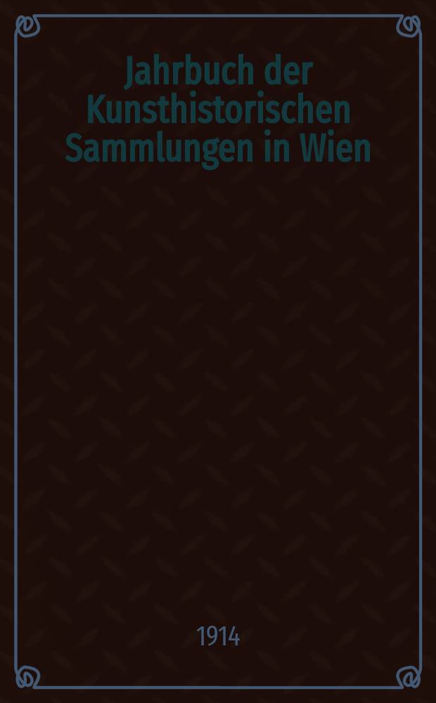 Jahrbuch der Kunsthistorischen Sammlungen in Wien