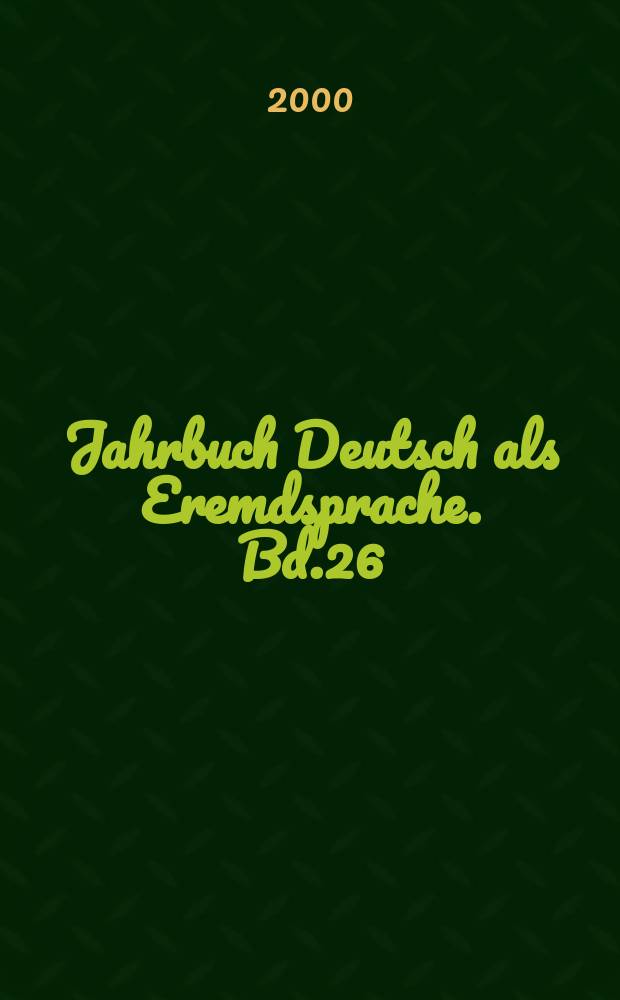 Jahrbuch Deutsch als Eremdsprache. Bd.26