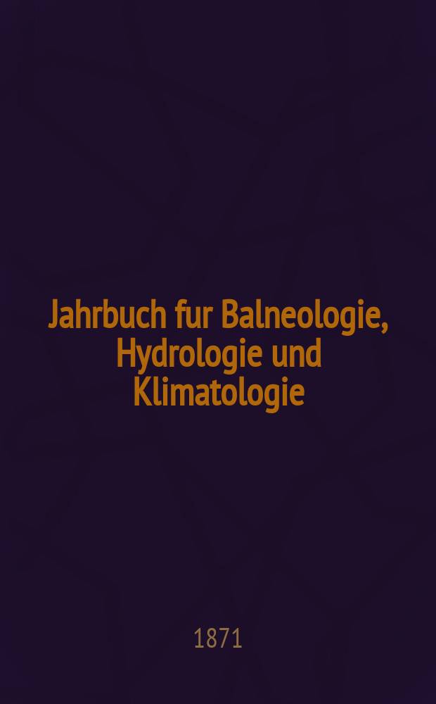 Jahrbuch fur Balneologie, Hydrologie und Klimatologie