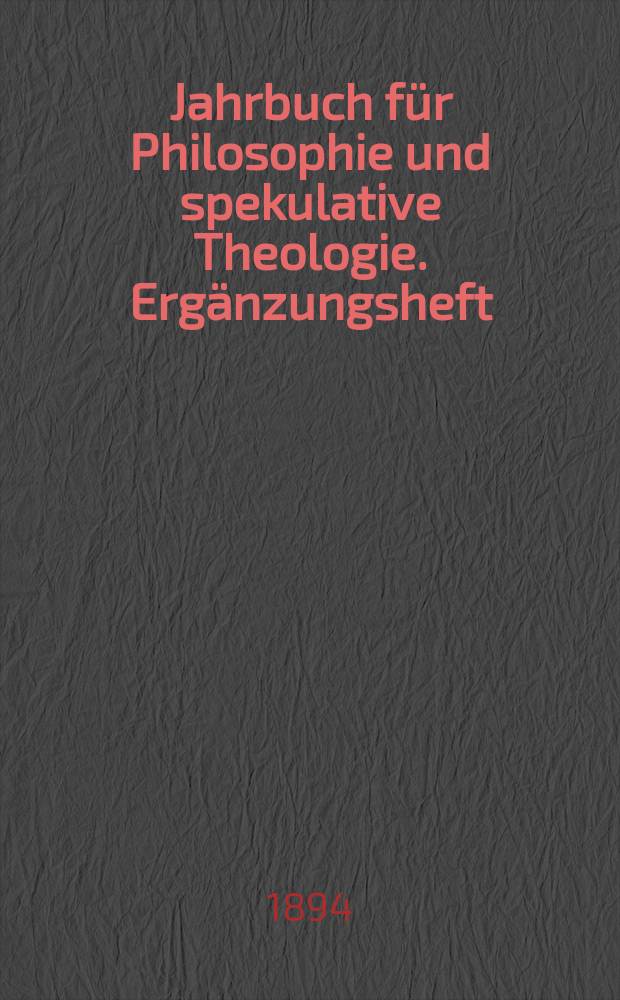 Jahrbuch für Philosophie und spekulative Theologie. Ergänzungsheft