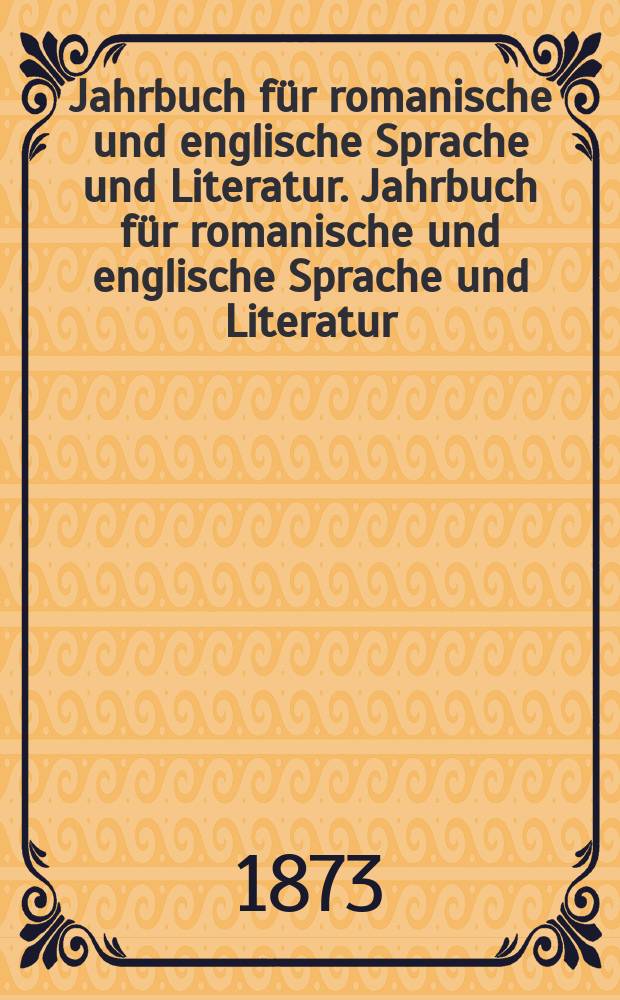 Jahrbuch für romanische und englische Sprache und Literatur. Jahrbuch für romanische und englische Sprache und Literatur