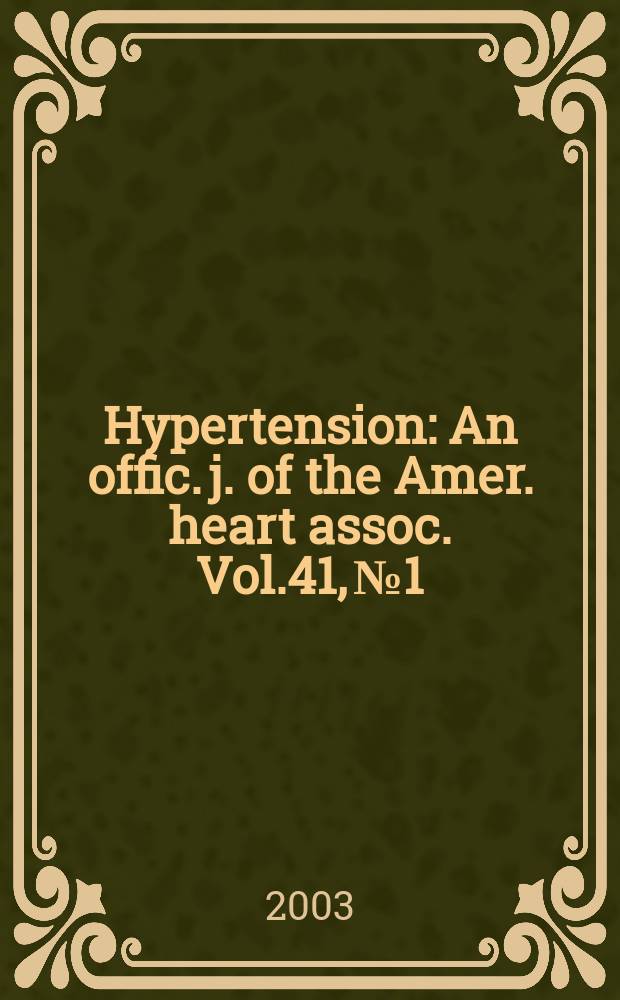 Hypertension : An offic. j. of the Amer. heart assoc. Vol.41, №1